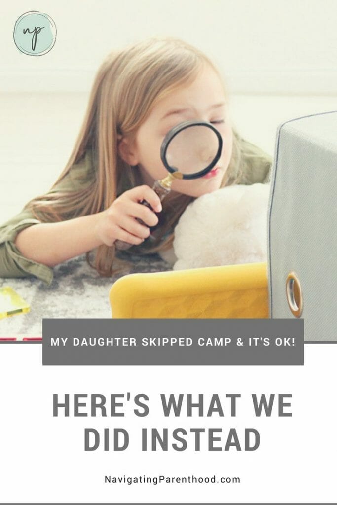 My Daughter Skipped Camp and It's OK